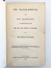 Load image into Gallery viewer, 1871 J.B. JOHNSTON. History of Prayer Meetings and Their Connection to Revivals and Vital Godliness.