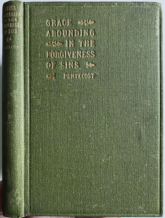 1896 GEORGE F. PENTECOST. Grace Abounding in the Forgiveness of Sins - AUTOGRAPHED