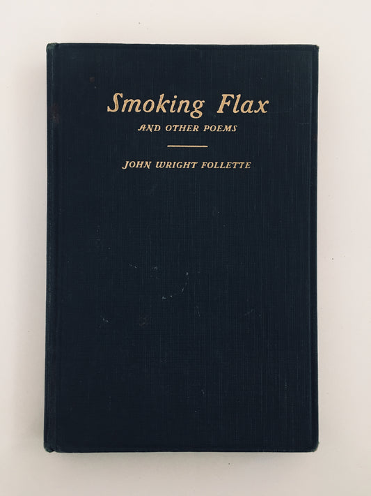 1936 JOHN WRIGHT FOLLETTE. Smoke Flax and Other Poems. Autographed. Pentecostal.