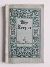 Load image into Gallery viewer, 1900 H. C. G. Moule. Thy Keeper. Words Spoken from Simeon&#39;s Pulpit on Psalm 121. Keswick