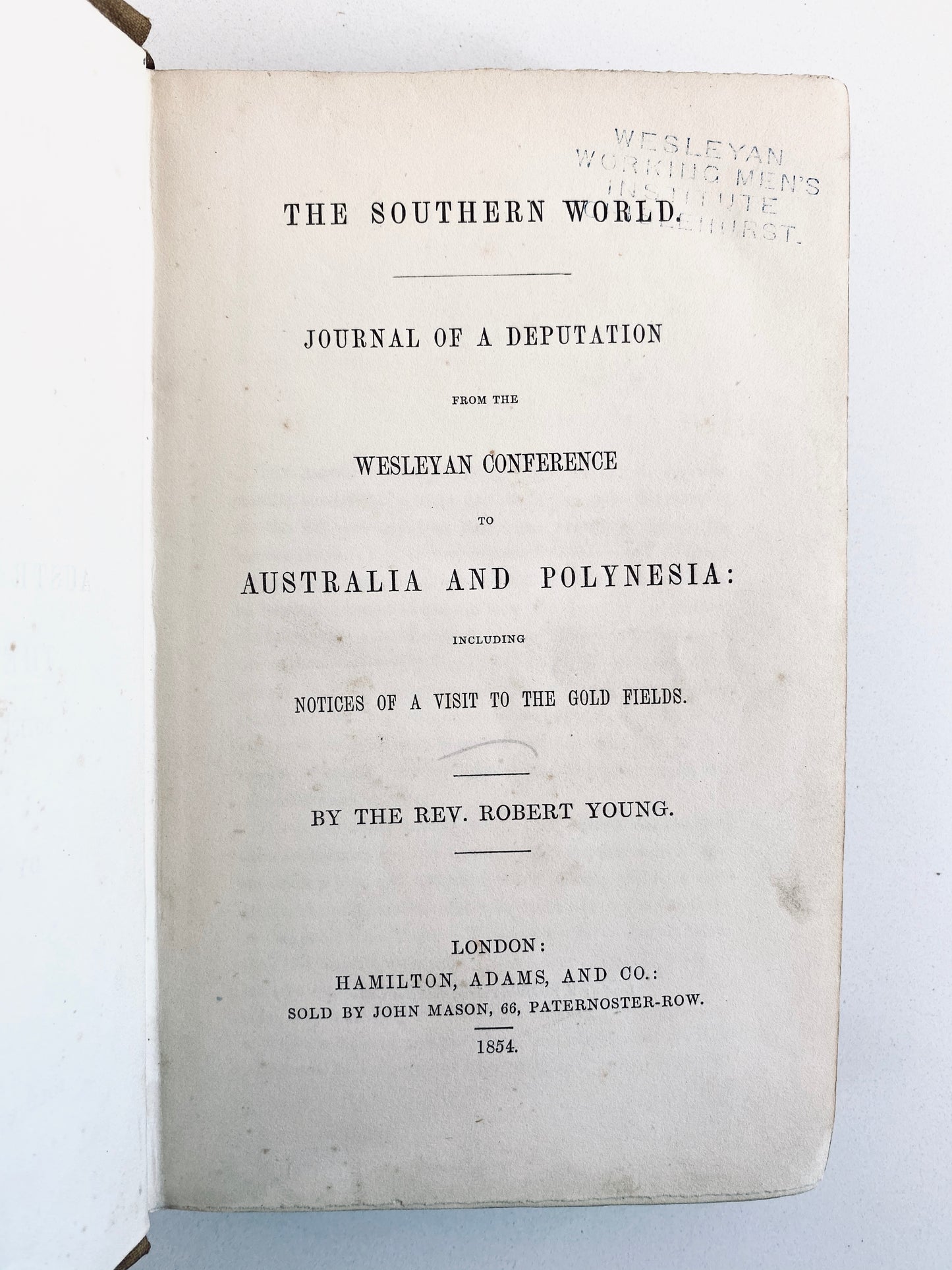 1854 ROBERT YOUNG. Wesleyan - Methodist Missionary Tour to Polynesia, New Zealand, Australia, etc.