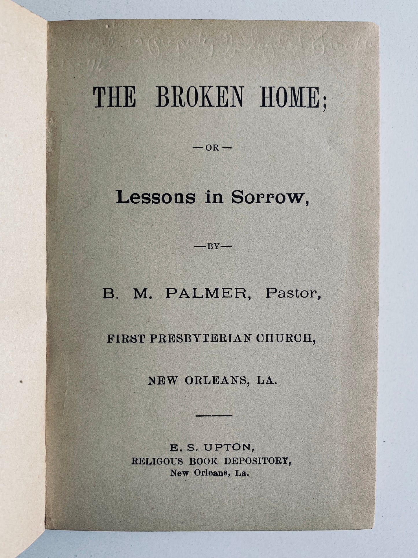 1890 B. M. PALMER. Rare New Orleans Presbyterian - Lessons on Sorrow.