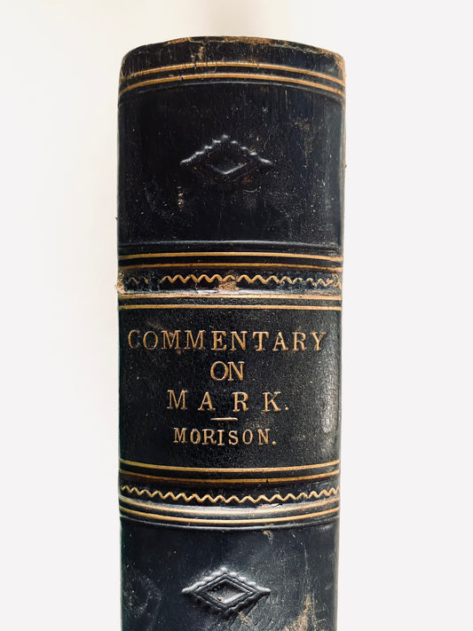 1873 JAMES MORISON. Commentary on the Gospel According to Mark. Spurgeon Recommended First Edition.