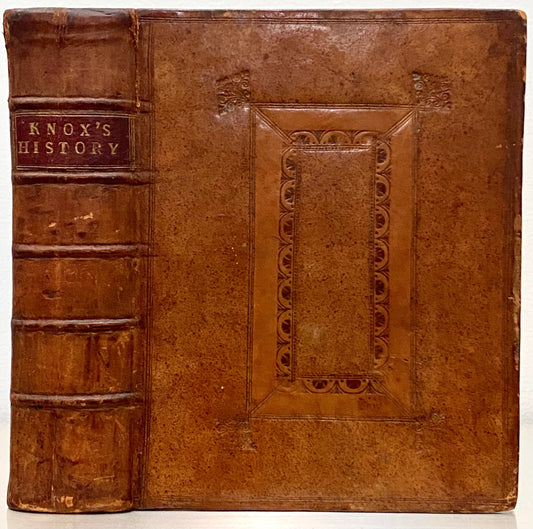 1731 JOHN KNOX. Theological Treatises and History of the Scottish Reformation. Fine Paneled Calf.