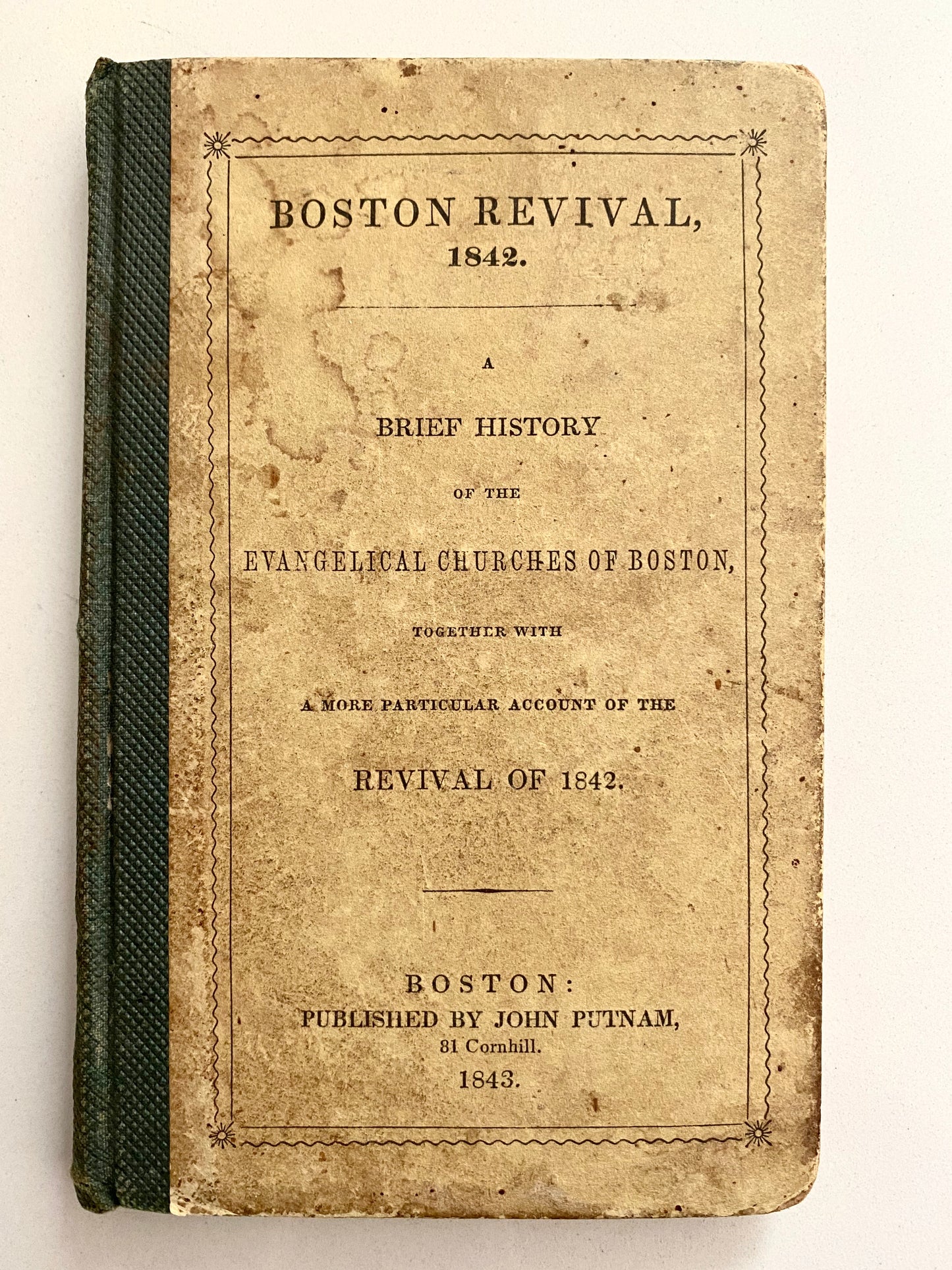 1843 MARTIN MOORE. Boston Revival of 1842 with a History of Revival in that City. Rare!