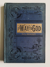 Load image into Gallery viewer, 1884 D. L. MOODY. The Way to God and How to Find It. Attractive Victorian Edition.