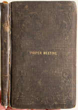 Load image into Gallery viewer, 1852 PRAYER REVIVAL. Samuel Backus. The Prayer-Meeting Assistant.