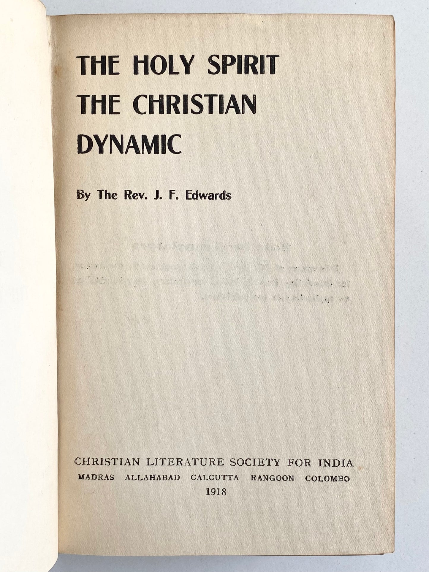 1918 PENTECOSTALISM IN INDIA. J. F. Edwards. The Holy Spirit the Christian Dynamic.