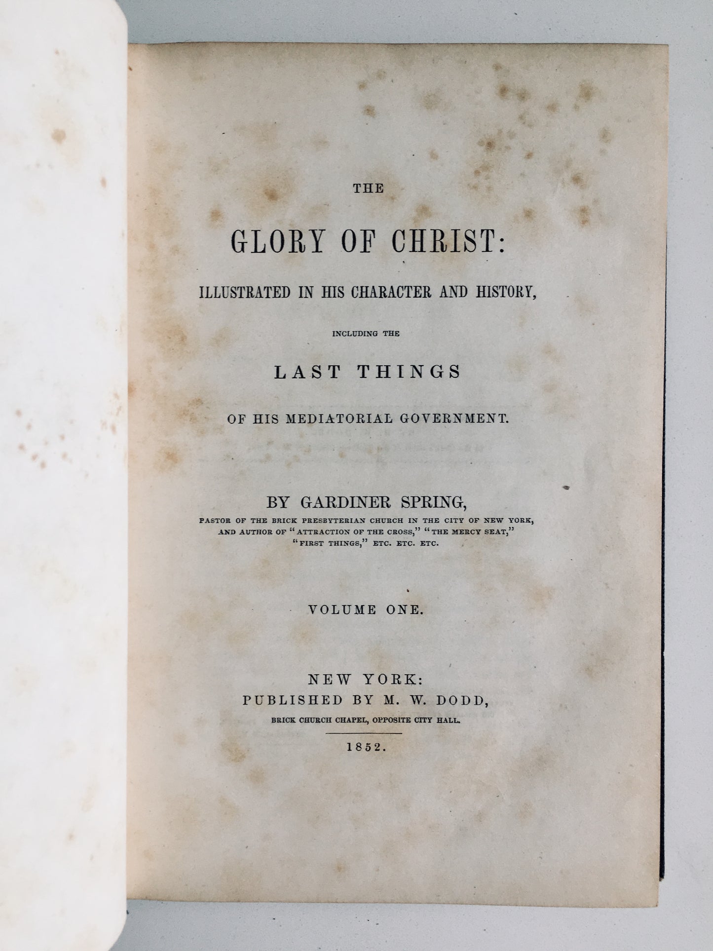 1852 GARDINER SPRING. The Glory of Christ and of His Mediatorial Government. 2vols. Rare.