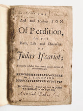 Load image into Gallery viewer, 1769 JOHN THOMPSON. Judas Iscariot. The Lost and Undone Son of Perdition. Rare Rhode Island Imprint