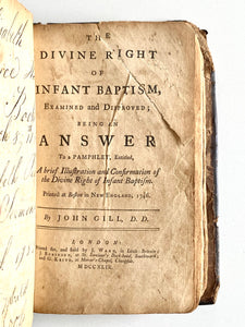 1749 JOHN GILL. Divine Right of Infant Baptism Disproved + Others. Rare Baptist Sammelband!