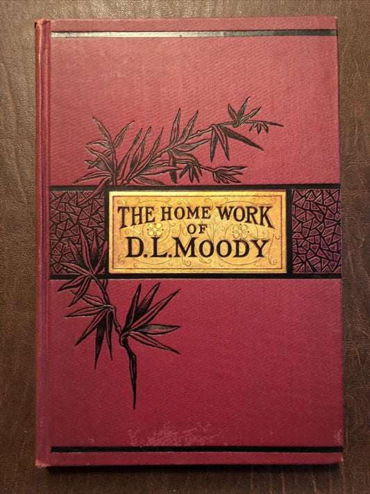 1886 D. L. MOODY. The Home Work. Rare on Spirit Baptism, Endument of Power, &c.