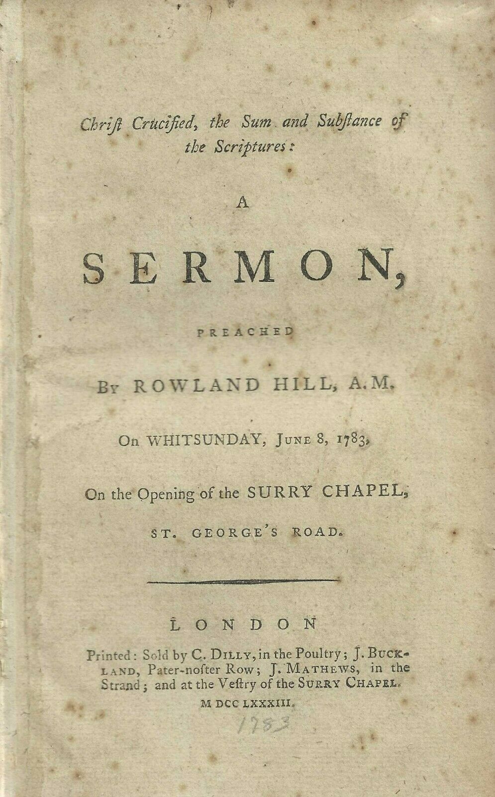 1783 ROWLAND HILL. Important Sermon Preached at the Opening of Historic Surrey Chapel.