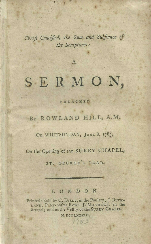 1783 ROWLAND HILL. Important Sermon Preached at the Opening of Historic Surrey Chapel.