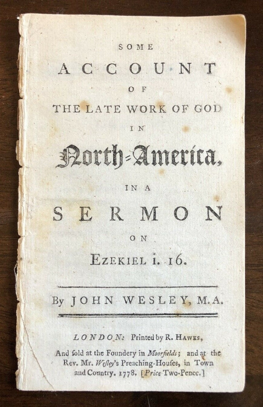 1778 JOHN WESLEY. Some Account of the Late Work of God in North-America. Rare on American Revolution and Revival